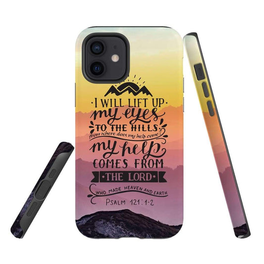 I Will Lift Up My Eyes To The Hills Psalm 1211-2 Bible Verse Phone Case - Scripture Phone Cases - Iphone Cases Christian