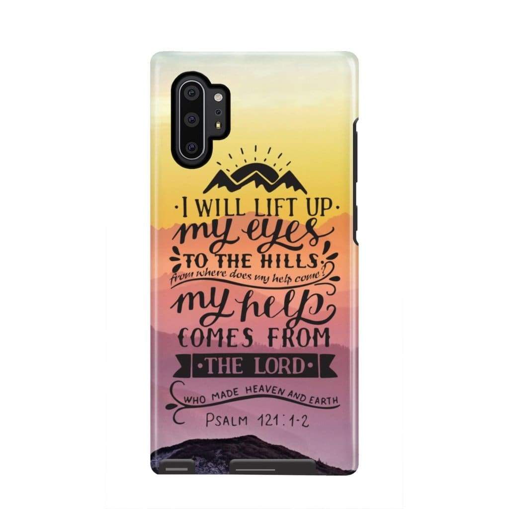 I Will Lift Up My Eyes To The Hills Psalm 1211-2 Bible Verse Phone Case - Scripture Phone Cases - Iphone Cases Christian