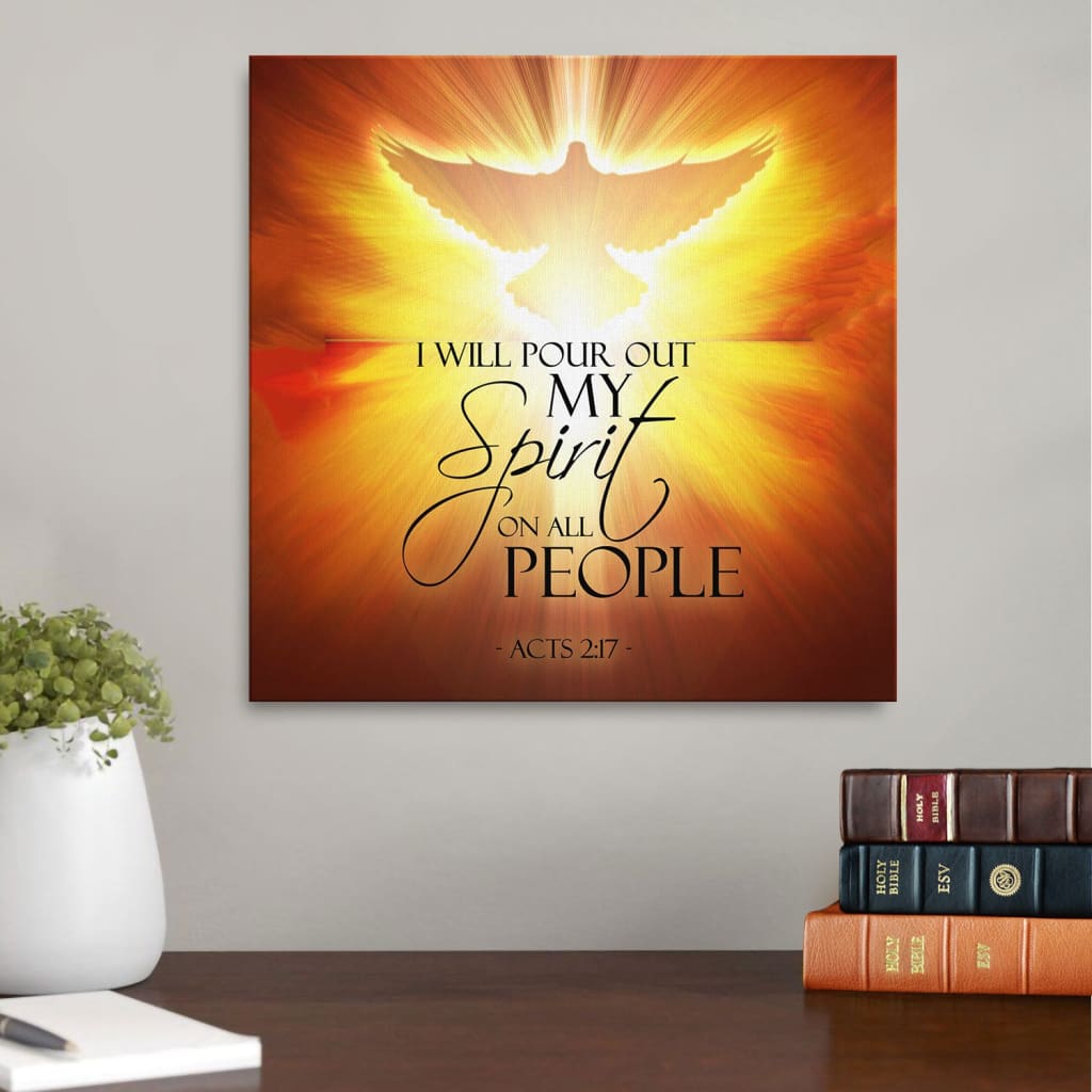 I Will Pour Out My Spirit On All People Acts 217 Scripture Canvas Wall Art - Christian Wall Art - Religious Wall Decor