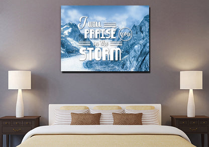 I Will Praise You In The Storm Wall Art Canvas Print - Christian Canvas Wall Art