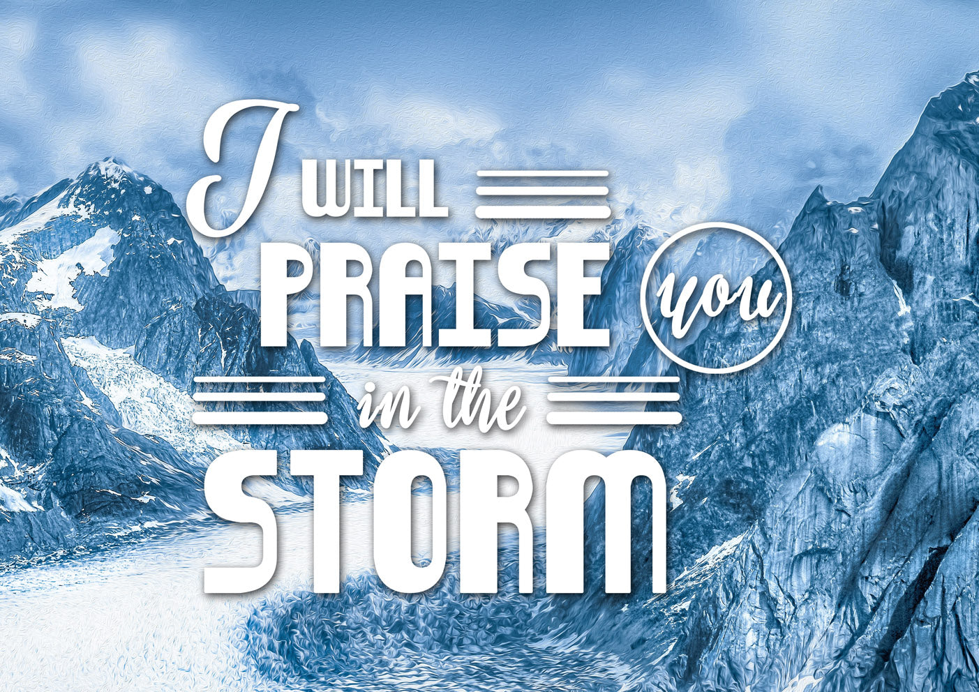 I Will Praise You In The Storm Wall Art Canvas Print - Christian Canvas Wall Art
