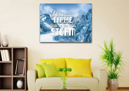 I Will Praise You In The Storm Wall Art Canvas Print - Christian Canvas Wall Art