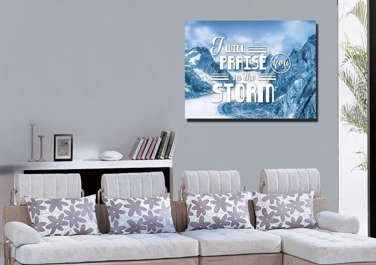I Will Praise You In The Storm Wall Art Canvas Print - Christian Canvas Wall Art