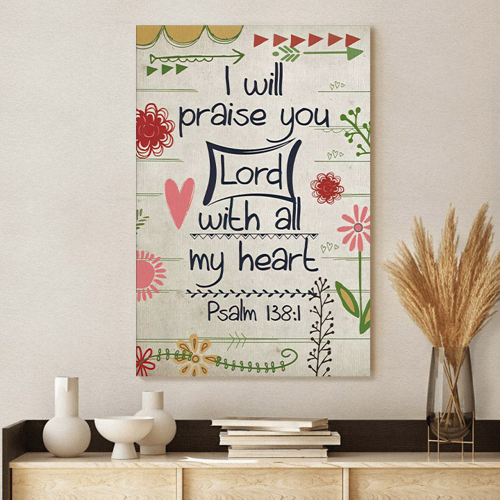 I Will Praise You Lord With All My Heart Psalm 1381 Bible Verse Wall Art Canvas