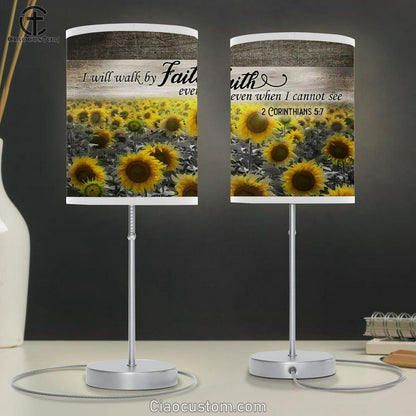I Will Walk By Faith Even When I Cannot See - Sunflower - Table Lamp For Bedroom - Christian Room Decor
