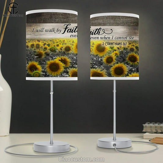 I Will Walk By Faith Even When I Cannot See - Sunflower - Table Lamp For Bedroom - Christian Room Decor