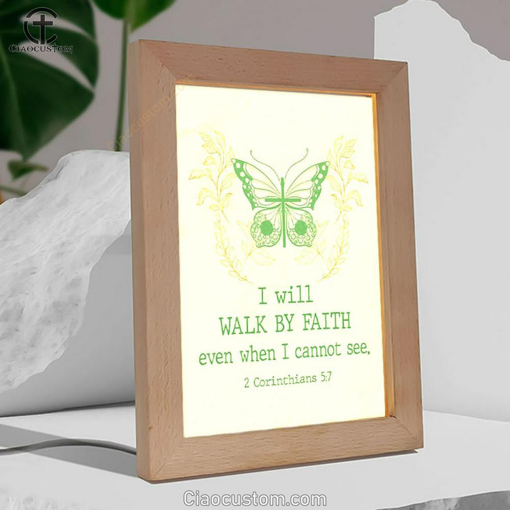 I Will Walk By Faith Even When I Cannot See Butterfly Frame Lamp Prints - Bible Verse Wooden Lamp - Scripture Night Light