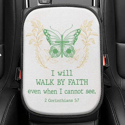 I Will Walk By Faith Even When I Cannot See Butterfly Seat Box Cover, Bible Verse Car Center Console Cover, Scripture Car Interior Accessories