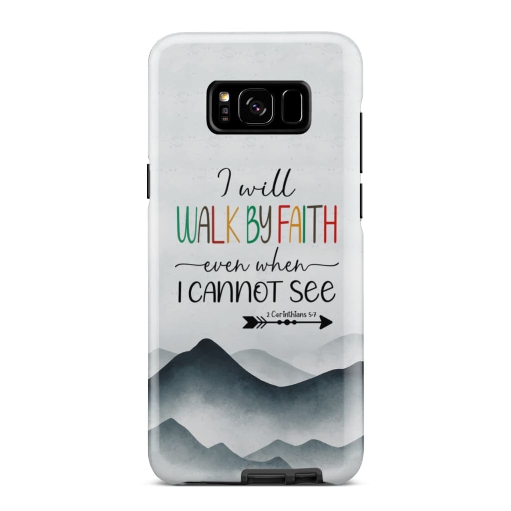 I Will Walk By Faith Even When I Cannot See Mountain Christian Phone Case - Inspirational Bible Scripture iPhone Cases