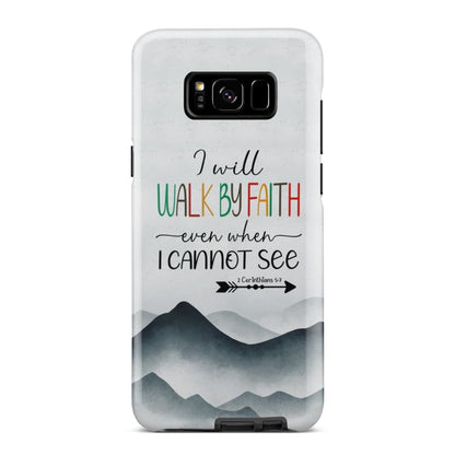 I Will Walk By Faith Even When I Cannot See Mountain Christian Phone Case - Inspirational Bible Scripture iPhone Cases