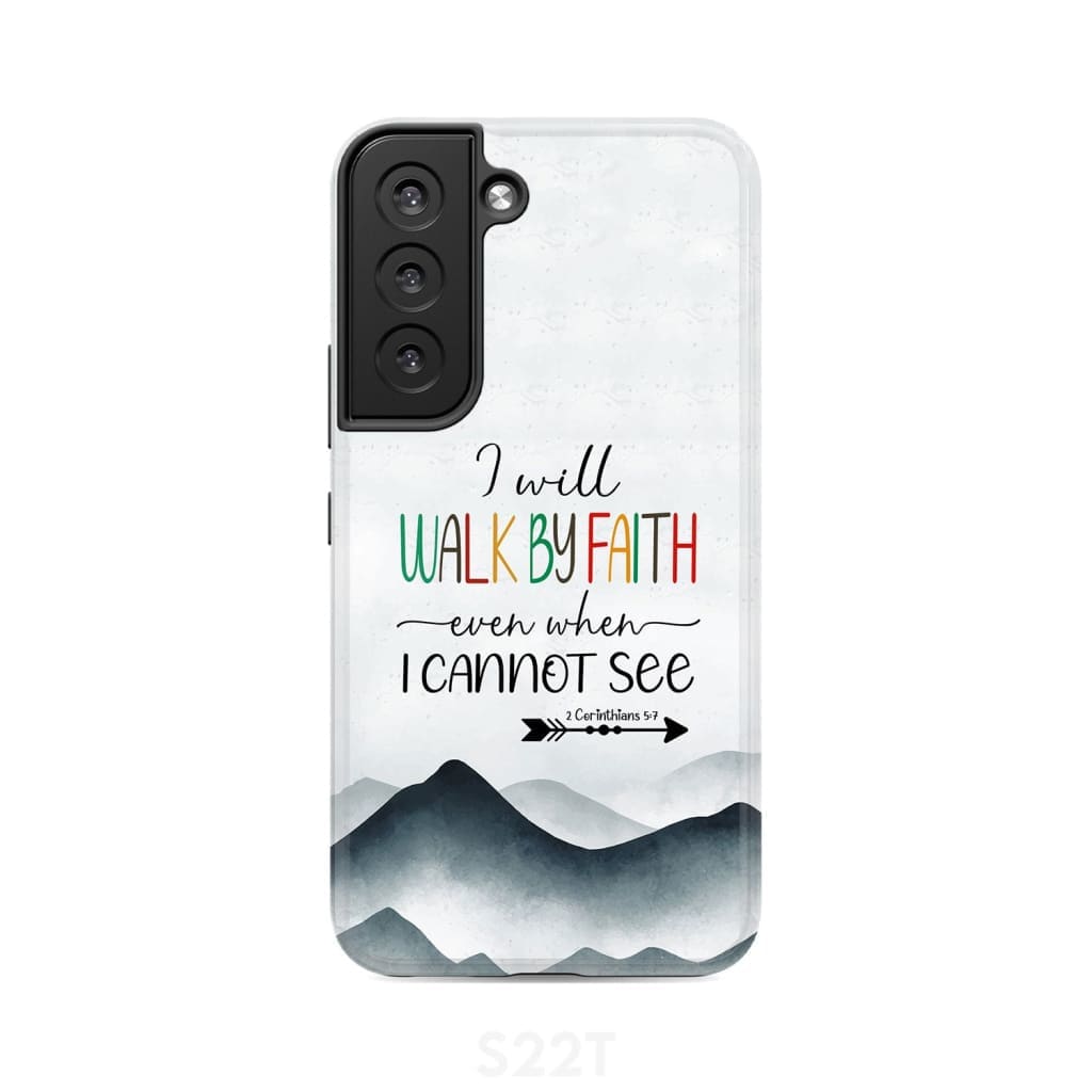 I Will Walk By Faith Even When I Cannot See Mountain Christian Phone Case - Inspirational Bible Scripture iPhone Cases
