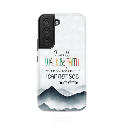 I Will Walk By Faith Even When I Cannot See Mountain Christian Phone Case - Inspirational Bible Scripture iPhone Cases