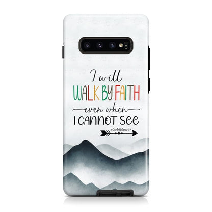 I Will Walk By Faith Even When I Cannot See Mountain Christian Phone Case - Inspirational Bible Scripture iPhone Cases