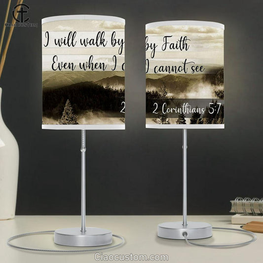 I Will Walk By Faith Even When I Cannot See Mountain Table Lamp For Bedroom Print - Christian Room Decor