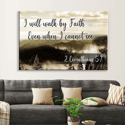 I Will Walk By Faith Even When I Cannot See Mountain Wall Art Canvas Print - Religious Wall Decor