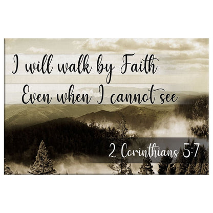 I Will Walk By Faith Even When I Cannot See Mountain Wall Art Canvas Print - Religious Wall Decor