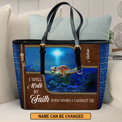I Will Walk By Faith Even When I Cannot See Personalized Large Leather Tote Bag - Christian Inspirational Gifts For Women