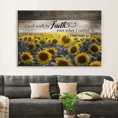 I Will Walk By Faith Even When I Cannot See, Sunflower, Wall Art Canvas - Religious Wall Decor