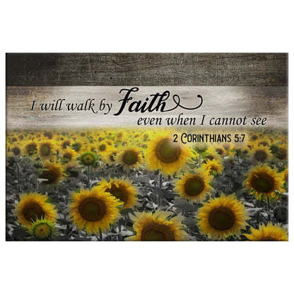 I Will Walk By Faith Even When I Cannot See, Sunflower, Wall Art Canvas - Religious Wall Decor