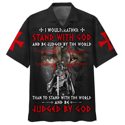 I Would Rather Stand With God And Be Judged By The World Hawaiian Shirt - Best Hawaiian Shirts - Christian Hawaiian Shirt