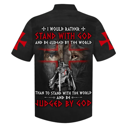 I Would Rather Stand With God And Be Judged By The World Hawaiian Shirt - Best Hawaiian Shirts - Christian Hawaiian Shirt