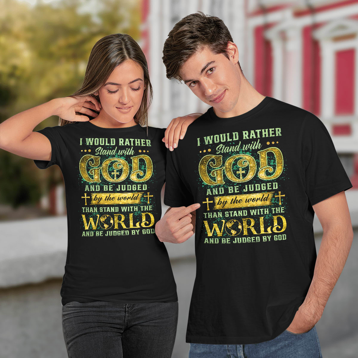 I Would Rather Stand With God And Be Judged By The World Than Stand With The World And Be Judged By God T-Shirt