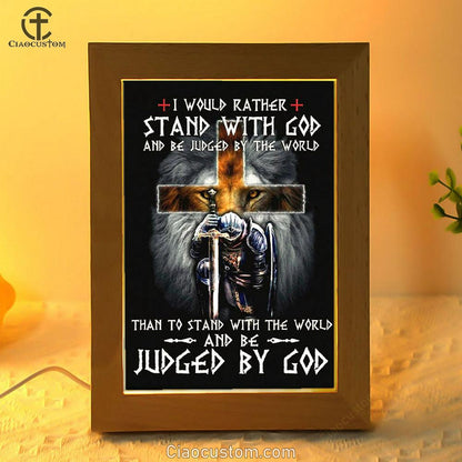 I Would Rather Stand With God Frame Lamp Prints - Bible Verse Wooden Lamp - Scripture Night Light