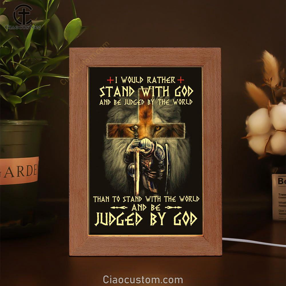 I Would Rather Stand With God Frame Lamp Prints - Bible Verse Wooden Lamp - Scripture Night Light