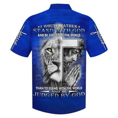 I Would Rather Stand With God Hawaiian Shirt For Men - Jesus And The Lion Hawaiian Shirts - Christian Hawaiian Shirt