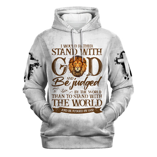 I Would Rather Stand With God Hoodies - Men & Women Christian Hoodie - 3D Printed Hoodie