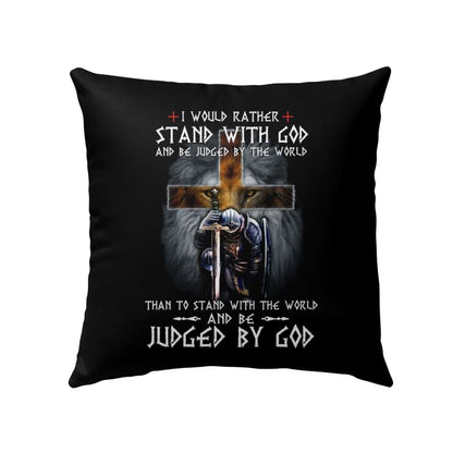 I Would Rather Stand With God Pillow - Christian Pillows