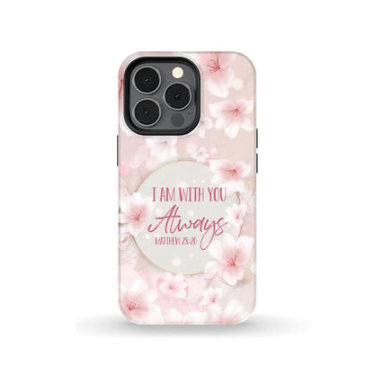 I am with you always Bible verse phone case - Inspirational Bible Scripture iPhone Cases