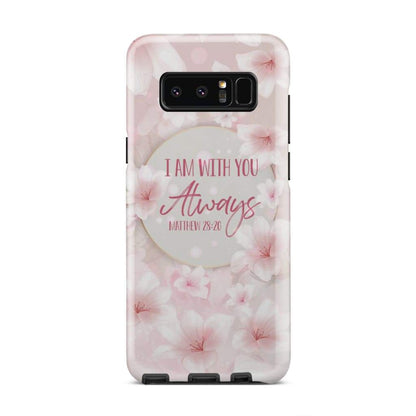 I am with you always Bible verse phone case - Inspirational Bible Scripture iPhone Cases