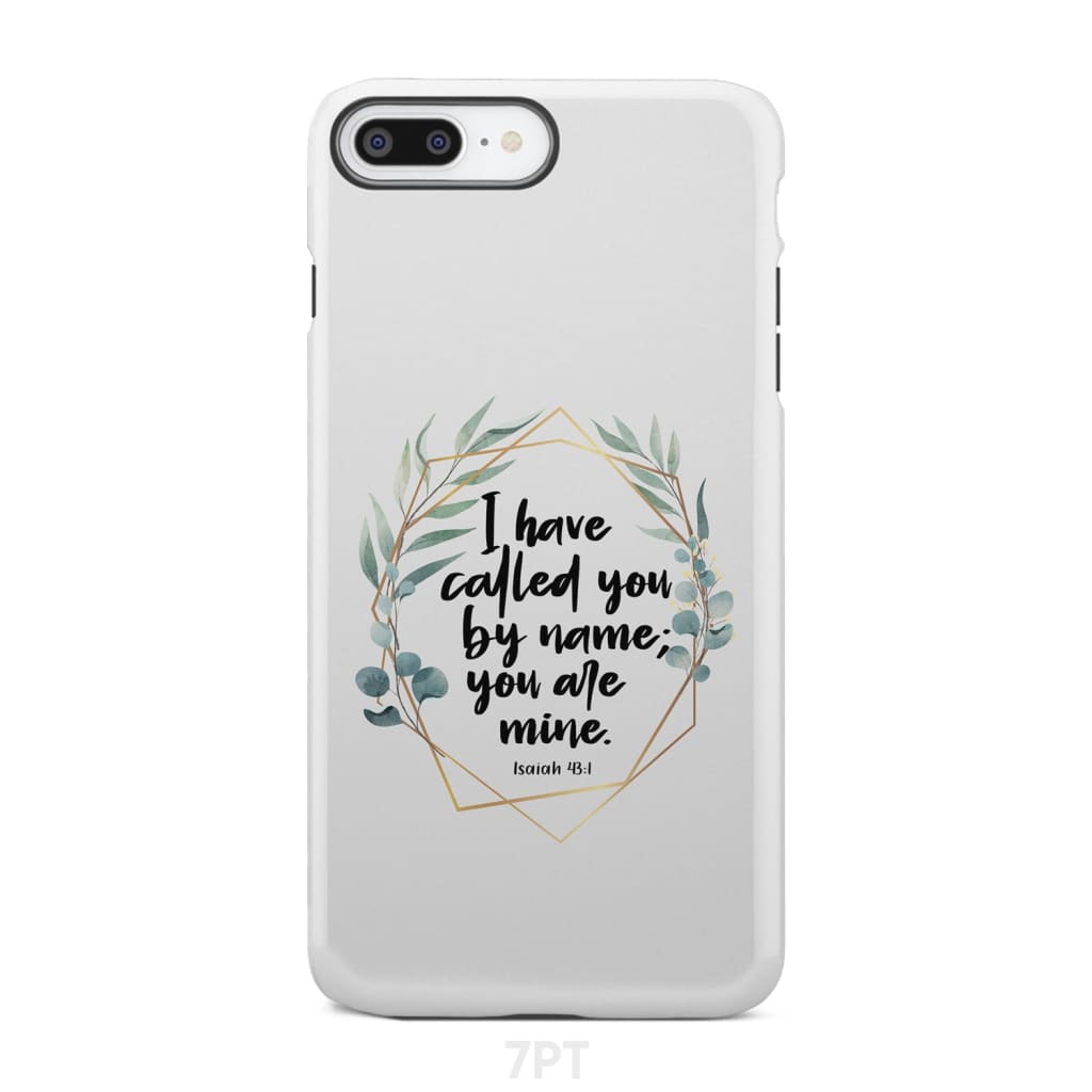 I have called you by name you are mine Isaiah 431 phone case - Bible Verse IPhone & Samsung Cases