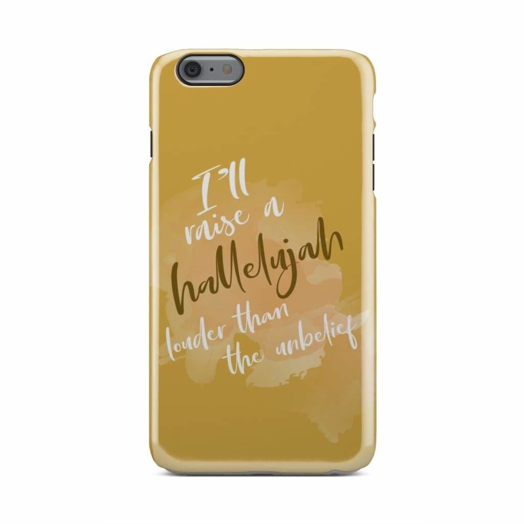 I'll Raise A Hallelujah Phone Case - Christian Phone Cases - Religious Phone Case