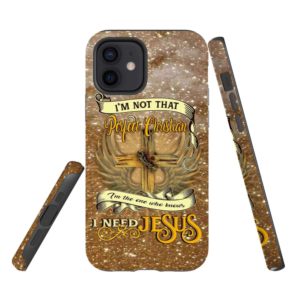 I'm Not That Perfect Christian Phone Case - Inspirational Bible Scripture iPhone Cases