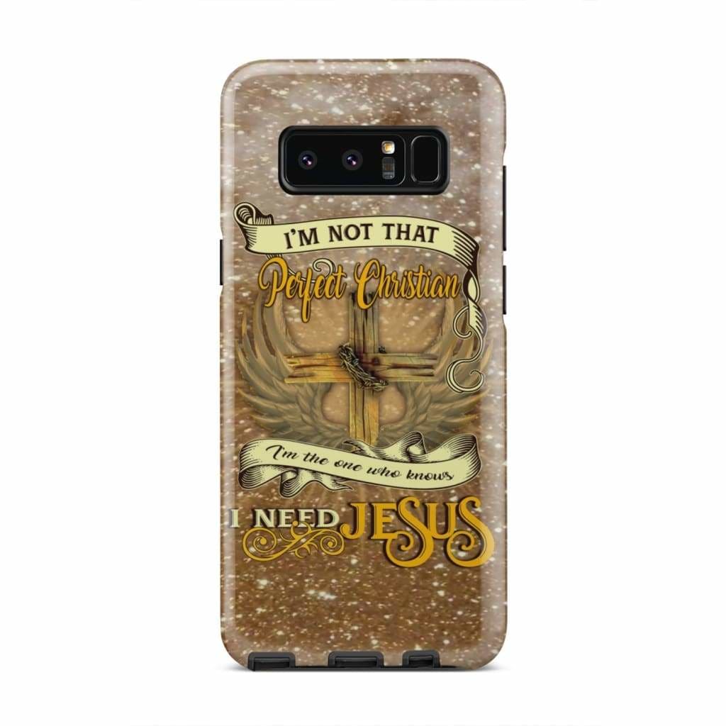 I'm Not That Perfect Christian Phone Case - Inspirational Bible Scripture iPhone Cases