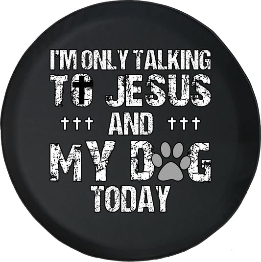 I'm Only Talking To Jesus Today Dog Paw Spare Tire Cover - Christian Tire Cover