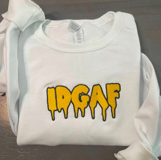 Idgaf Embroidered Sweatshirt, Women's Embroidered Sweatshirts