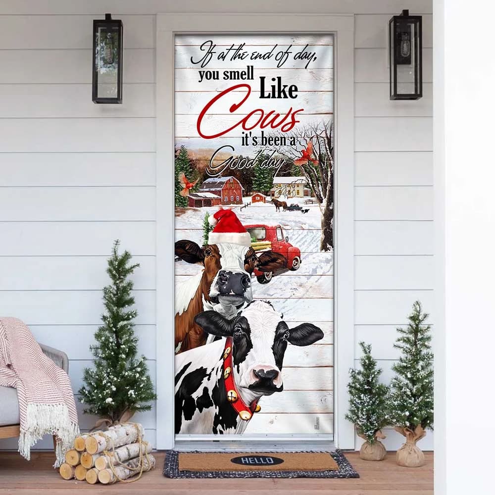 If At The End Of Day You Smell Like Cows Door Cover - Farm Life Christmas Door Cover - Christmas Outdoor Decoration
