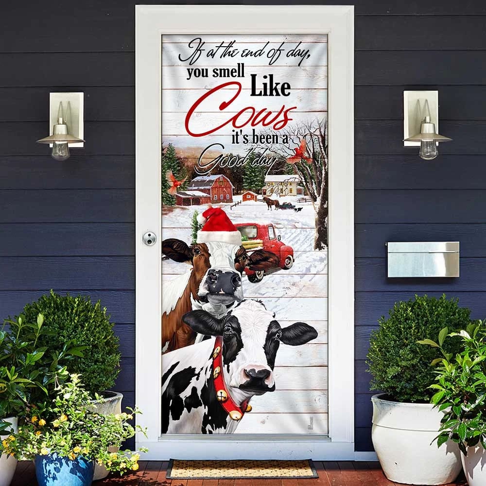 If At The End Of Day You Smell Like Cows Door Cover - Farm Life Christmas Door Cover - Christmas Outdoor Decoration