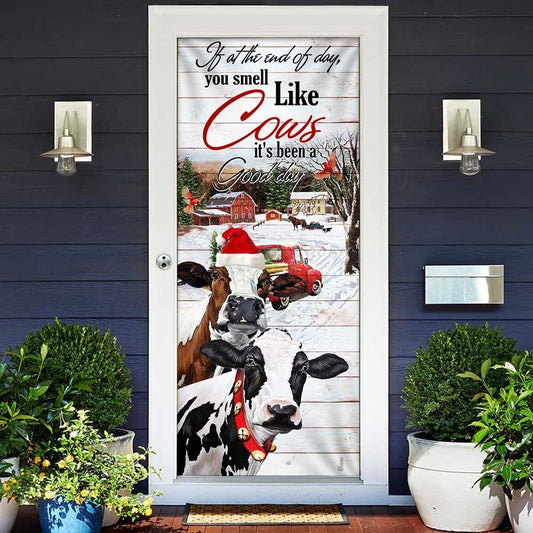 If At The End Of Day You Smell Like Cows Door Cover - Farm Life Christmas Door Cover - Christmas Outdoor Decoration
