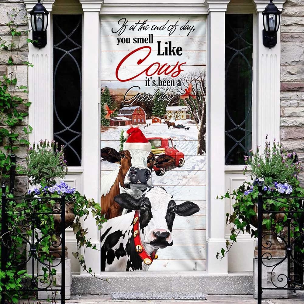 If At The End Of Day You Smell Like Cows Door Cover - Farm Life Christmas Door Cover - Christmas Outdoor Decoration