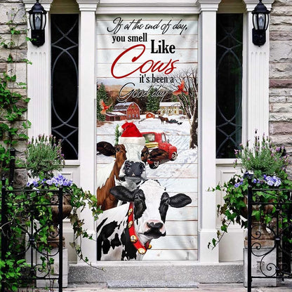 If At The End Of Day You Smell Like Cows Door Cover - Farm Life Christmas Door Cover - Christmas Outdoor Decoration