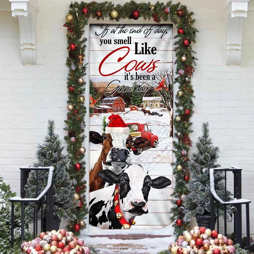 If At The End Of Day You Smell Like Cows Door Cover - Farm Life Christmas Door Cover - Christmas Outdoor Decoration