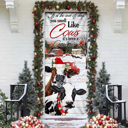 If At The End Of Day You Smell Like Cows Door Cover - Farm Life Christmas Door Cover - Christmas Outdoor Decoration