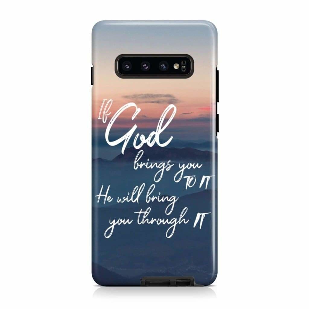 If God Brings You To It He Will Bring You Through It Phone Case Christian Phone Cases