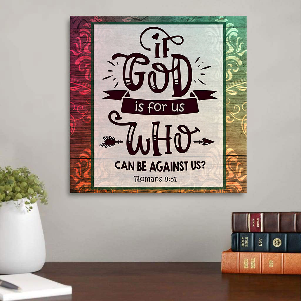 If God Is For Us Who Can Be Against Romans 831 Canvas Wall Art