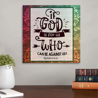 If God Is For Us Who Can Be Against Romans 831 Canvas Wall Art