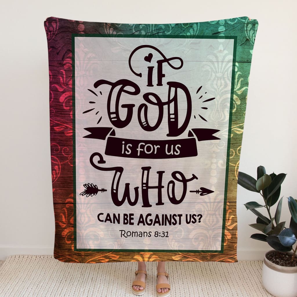 If God Is For Us Who Can Be Against Us Romans 831 Fleece Blanket - Christian Blanket - Bible Verse Blanket